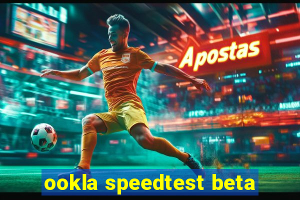 ookla speedtest beta